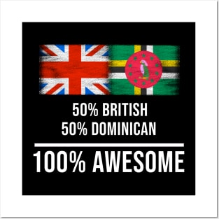 50% British 50% Dominican 100% Awesome - Gift for Dominican Heritage From Dominica Posters and Art